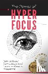 Martins Soares, Matheus - The Power of Hyperfocus: How to Avoid Distractions and Focus on Priorities