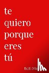 O'Farrell, Ikeli - Te Quiero Porque Eres tu