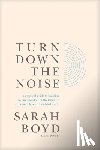 Boyd, Sarah - Turn Down the Noise