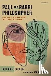 Dodson, Joseph R. - Paul the Rabbi Philosopher: Stoic and Jewish Philosophy in the Apostle's Thought