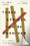 Davis, Micah E. - Three Strikes, You're Forgiven