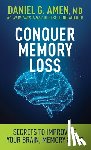 Daniel G. Amen, MD - Conquer Memory Loss