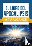 Rose Publishing - El libro del Apocalipsis a tu alcance