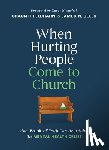 Feldhahn, Shaunti, Sells, James N. - When Hurting People Come to Church