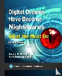 Baecker, Ronald M. - Digital Dreams Have Become Nightmares