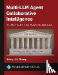 Chang, Edward Y. - Multi-LLM Agent Collaborative Intelligence