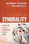 Colberg, Kristin M, Moons, Jos - The Future of Synodality