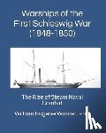 Warner, William Eugene - Warships of the First Schleswig War (1848-1850): The Rise of Steam Naval Combat