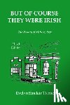 Tierney, Evelyn Sinclair - But of Course They Were Irish