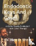 Short, Rico D. - Endodontic Keys And Cases: A Clinical Guide To Modern Root Canal Therapy