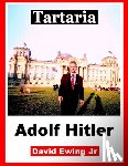 Ewing, David - Tartaria - Adolf Hitler