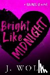 Wolf, J, Wolf, Julia - Bright Like Midnight-Special Edition