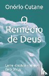 Cutane, Onorio - O Remedio de Deus