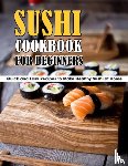 Schiller, Marilie - Sushi Cookbook For Beginners