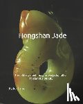 Crisci, Kako - Hongshan Jade: The oldest, most imaginative jades full of mysterious beauty