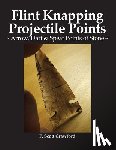 Crawford, F Scott - Flint Knapping Projectile Points