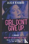 Rosebud, Alicia - Girl, Don't Give Up