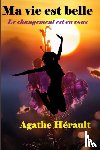 Herault, Agathe - Ma vie est belle
