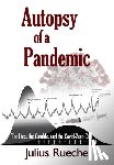 Ruechel, Julius - Autopsy of a Pandemic