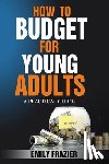 Frazier, Emily - How To Budget For Young Adults