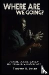 Jones, Timothy D - Where Are We Going