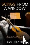 Heath, Bob - Songs from a Window
