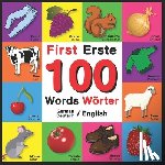 Davies, John - First 100 Words - Erste 100 Worter - German/English - Deutsch/English
