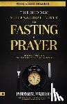 Madueke, Prayer M - The Hidden Supernatural Power in Fasting and Prayer