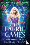 Madow, Michelle - The Faerie Games