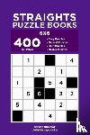 Veider, Dart, Khomiak, Dmytro - Straights Puzzle Books - 400 Easy to Master Puzzles 6x6 (Volume 12)
