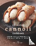 Ray, Valeria - Delicious Cannoli Cookbook