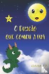 Felix de Sa, Celia - O Dragao que Comeu a Lua