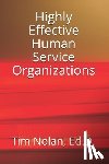 Nolan, Ed D Tim - Highly Effective Human Service Organizations