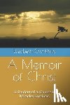 Cronkhite, Elizabeth - A Memoir of Christ
