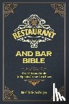 Seferyn, Chris - Restaurant and Bar Bible: The Ultimate Guide to Opening a Restaurant or Bar