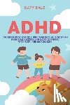 Bale, Katy - ADHD Coloring Book for Kids: Fun Images to Help Children Overcome Anxiety and Increase Focus, Attention, and Motivation