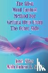 Stone, Robert B, Silva, Jose - The Silva Mind Control Method for Getting Help From the Other Side