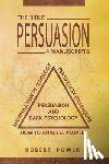 Power, Robert - Persuasion: The Bible: 4 Manuscripts: How To Analyze People, Manipulation Psychology, Persuasion Techniques, Persuasion And Dark Psychology