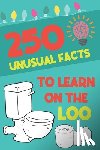 Publications, Langston - 250 Unusual Facts To Learn On The Loo