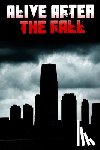 Cain, Alexander - Alive After the Fall: How to Survive an EMP/HEMP Attack on the Power Grid