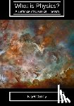 Cundy, Nigel - What is Physics?: A defence of classical theism
