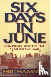 Eric Hammel - Six Days in June: How Israel Won the 1967 Arab-Israeli War
