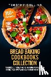 Collins, Timothy - Bread Baking Cookbooks Collection