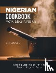 Anegbu, Chy - Nigerian Cookbook for Beginners