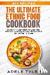 Tyler, Adele - The Ultimate Ethnic Food Cookbook
