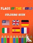 Publishing, Monika - Flags of the world coloring book: A great book for playing and learning about Alphabet Countries Flags(Cute Coloring Books)
