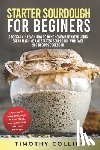 Collins, Timothy - Starter Sourdough for Beginners