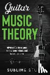 Studio, Sublime - Guitar Music Theory: Advanced Guide to Learn to Play Guitar Chords and Scales Like a Pro