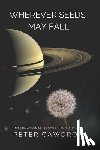 Cawdron, Peter - Wherever Seeds May Fall