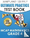 Hawas, M. - MARYLAND TEST PREP Ultimate Practice Test Book MCAP Mathematics Grade 4: Includes 8 Complete MCAP Mathematics Practice Tests